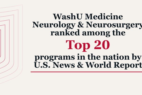 WashU Medicine Neurology & Neurosurgery Top Ranked Nationally
